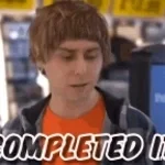 Completed it mate