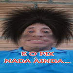 E o pix Nada ainda!