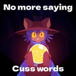 no more saying cuss words guys