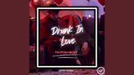 Drunk In Love (Tiktok edit)