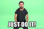 Do It- dooo0o0o0o0o0 eeewewet