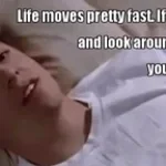 Life Moves Pretty Fast