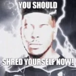 You should kill yourself now.