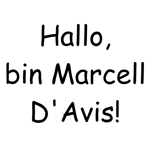 Hallo! Bin Marcell D'Avis!
