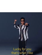 Lucky for you thats what i like