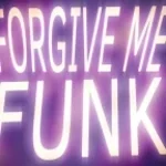 FORGIVE ME FUNK (slowed)