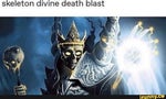 Skeleton DIVINE DEATH BLAST!
