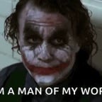 joker - im a man of my word