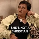 SHES NOT A CHRISTIAN AH!