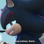 I just love Latinas, Sonic