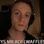 Mr roffle waffles here!