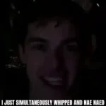 I JUST SIMULTANEOUSLY WHIPPED AND NAE NAED