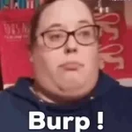 *Burp* NEEE!