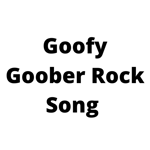 Goofy Goober Rock Song