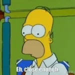 Close Enough! devesto