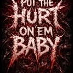 Put The Hurt On Em Baby...