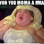 Your mother. A 2 ton