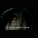 Gandalf - I have no memory of this place