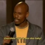 dave chapelle doo doo baby!!!