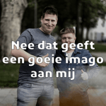 Nee Dat Geeft Een Goeie Imago Aan Mij