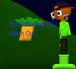 Busterboyfleet2012 Glitch ouut