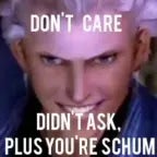 Dont care i didint ask