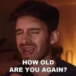 How old are you?