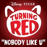 Nobody Like U - From "Turning Red"/Chorus 4*TOWN (From Disney and Pixar’s Turning Red)