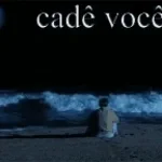 onde anda você