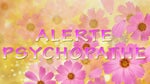Alerte psychopathe