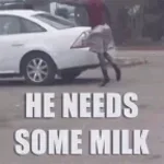 He need some milk! (Original Meme) 4 (copy)