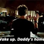 Wake up Daddys home