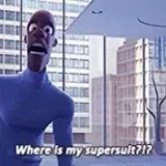 WHERES MY SUPER SUIT?
