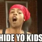 hide yo kids