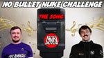 No Bullet Nuke Challenge THE SONG