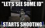 Stormtrooper - Let me see your ID