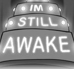 3AM AND I'M STILL AWAKE