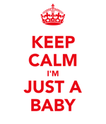 im just a baby