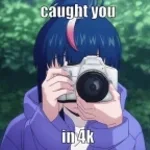 i got u in 4k daddy <3