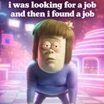 I was looking for a job