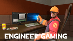 Engineer gaming