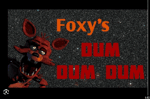 dum dum dum foxy
