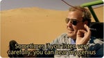 Jeremy Clarkson - Sometimes if you listen very carefully you can hear my genius