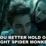 Hold Tight Spider Monkey _ Twilight 4