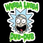 Wubba Lubba Dub Dub