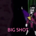 BE A BIG SHOT