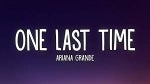 One last time - Ariana Grande