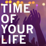 Time of Your Life