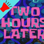 Two hours later