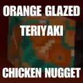Orange glazed teriyaki chicken nugget coming your way